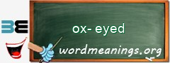 WordMeaning blackboard for ox-eyed